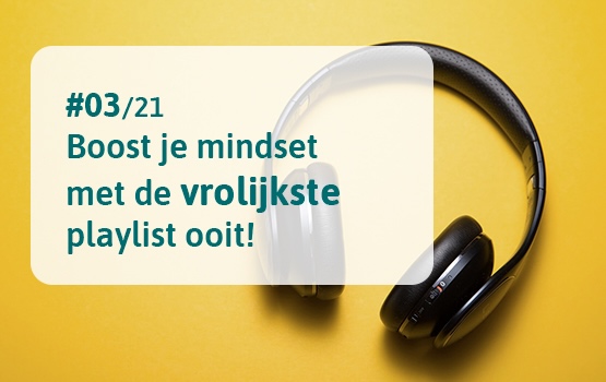 Boost je mindset met de vrolijkste playlist ooit