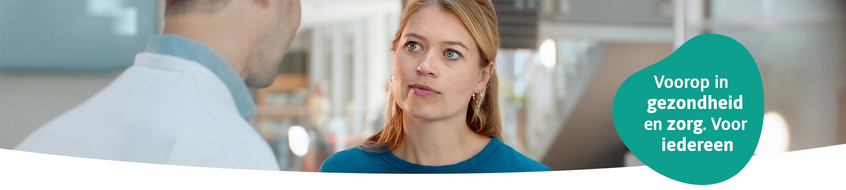Voorop in gezondheid en zorg. Voor iedereen. Voorop in gezondheid en zorg. Voor iedereen.